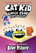 Item #282680 Cat Kid Comic Club: Influencers: A Graphic Novel (Cat Kid Comic Club #5): From the...