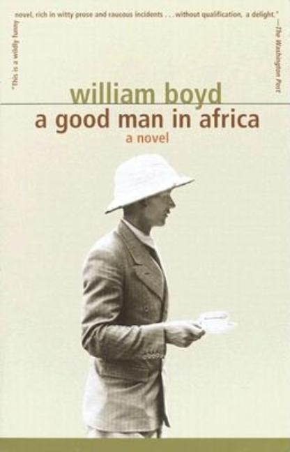 Item #251599 A Good Man in Africa: A Novel. William Boyd