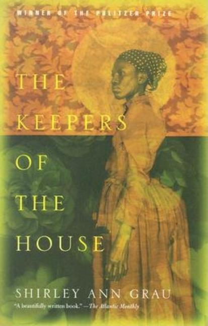 Item #235563 The Keepers of the House. Shirley Ann Grau