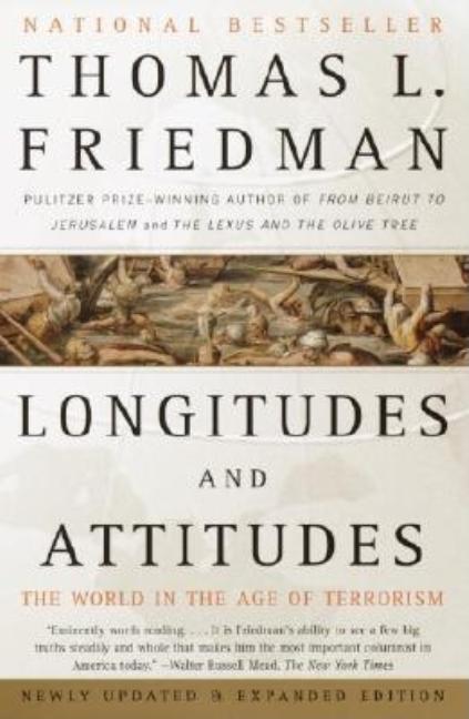 Item #281616 Longitudes and Attitudes: The World in the Age of Terrorism. Thomas L. Friedman