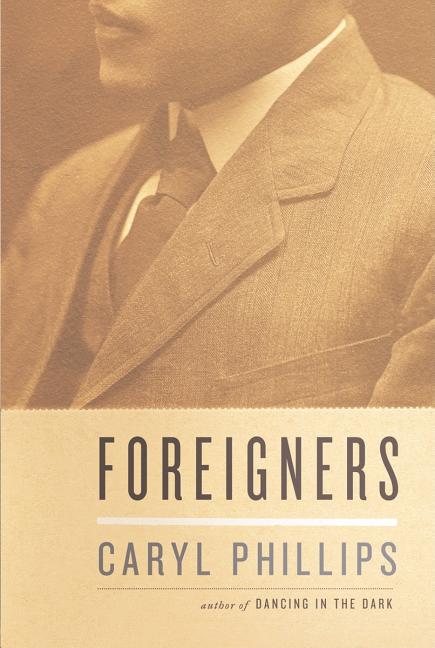 Item #105446 Foreigners. Caryl Phillips