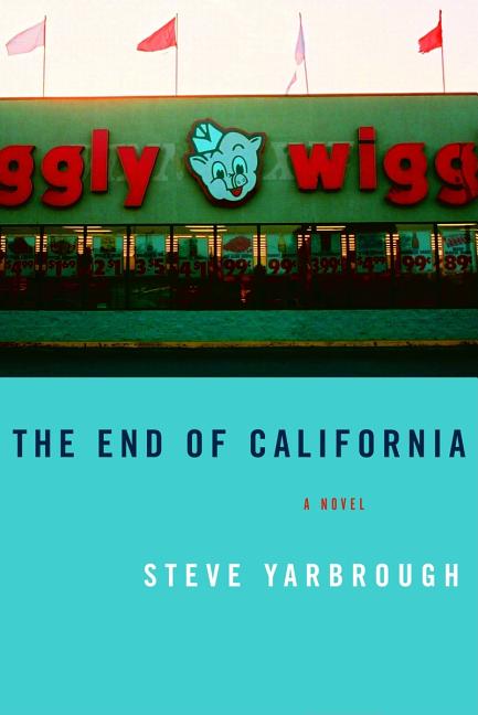 Item #275550 The End of California. Steve Yarbrough