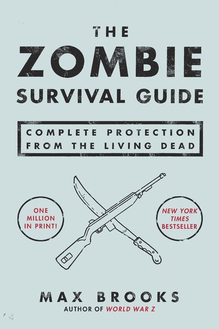 Item #274843 The Zombie Survival Guide: Complete Protection from the Living Dead. Max Brooks