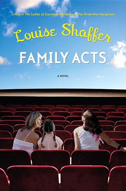 Item #112013 Family Acts: A Novel. Louise Shaffer