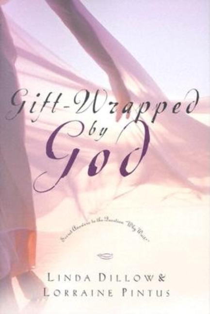 Item #248060 Gift-Wrapped by God: Secret Answers to the Question 'Why Wait?'. Linda Dillow,...