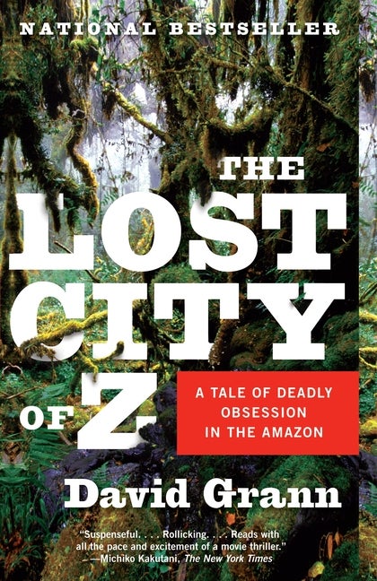 Item #287181 The Lost City of Z: A Tale of Deadly Obsession in the Amazon. David Grann
