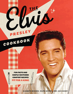 Item #1043968 Elvis Presley Cookbook: Fun Facts and Simple Southern Comfort Recipes Fit for a...