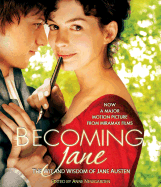 Item #1035415 Becoming Jane: The Wit and Wisdom of Jane Austen. ed Anne Newgarden