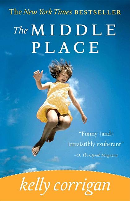 Item #262152 The Middle Place. Kelly Corrigan