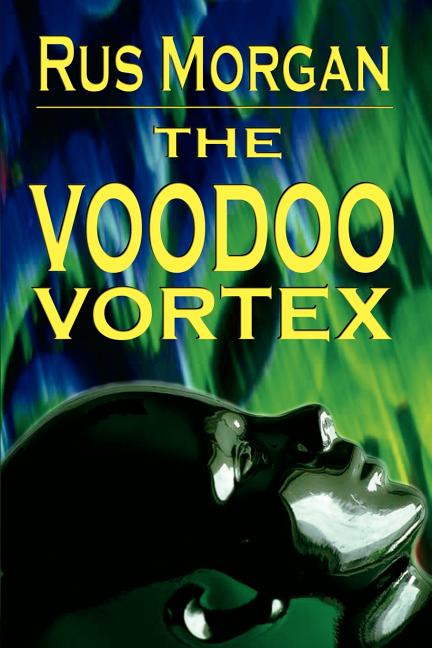 Item #229319 The Voodoo Vortex. Donald L. Morgan