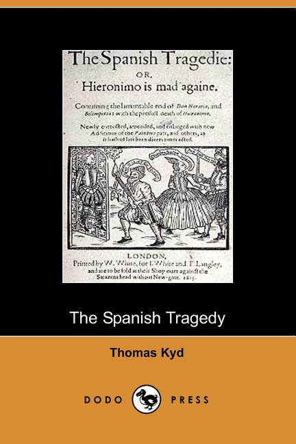 Item #137322 The Spanish Tragedy. Thomas Kyd