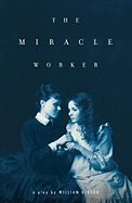 Item #228646 The Miracle Worker: A Play. William Gibson