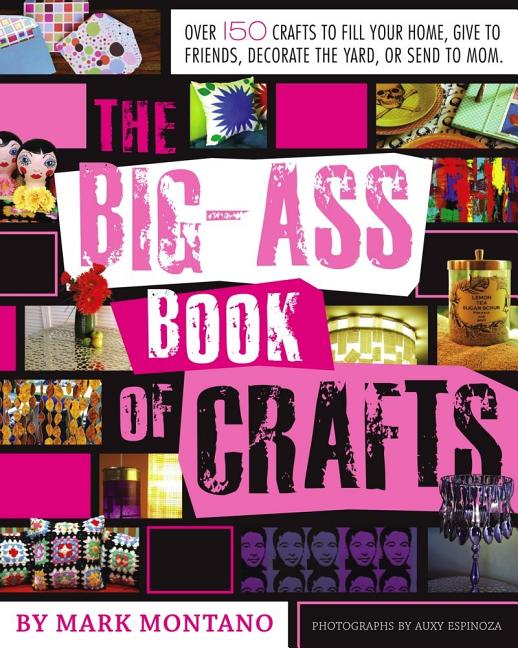 Item #276284 The Big-Ass Book of Crafts. Mark Montano