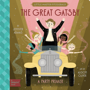 Item #1023879 Great Gatsby: A Babylit(r) Party Primer. Jennifer Adams