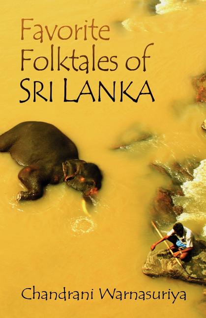 Item #202215 Favorite Folktales Of Sri Lanka [Signed]. Chandrani Warnasuriya