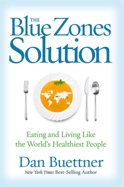 Item #1029922 Blue Zones Solution: Eating and Living Like the World's Healthiest People. Dan...