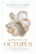 Item #1001623 Secrets of the Octopus. Sy Montgomery, Warren K., Carlyle IV
