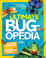 Item #283998 Ultimate Bugopedia: The Most Complete Bug Reference Ever (National Geographic Kids)....