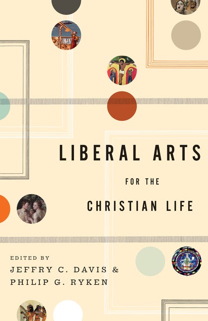 Item #247059 Liberal Arts for the Christian Life