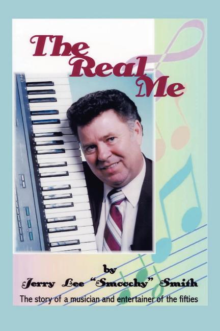 Item #132713 The Real Me: The Story of a Musician and Entertainer of the Fifties. Jerry Lee...
