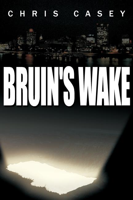 Item #105744 Bruin's Wake. Chris Casey