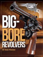Item #267851 Big-Bore Revolvers. Max Prasac