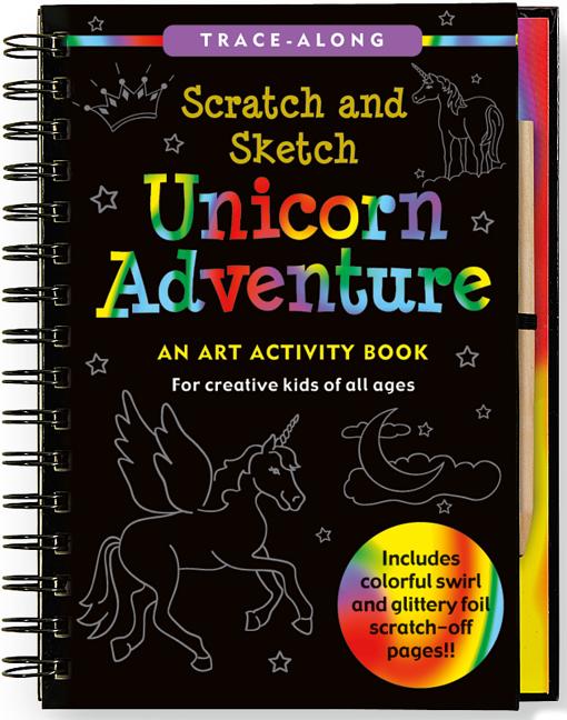 Item #282683 Unicorn Adventure Scratch and Sketch: An Art Activity Book for Creative Kids of All...