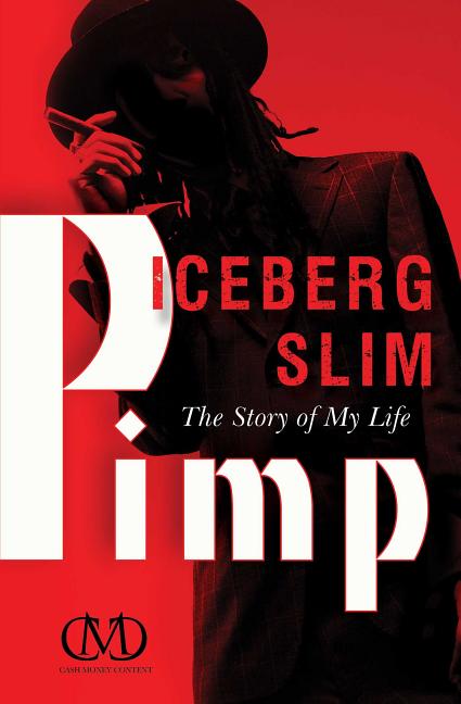 Item #227295 Pimp: The Story of My Life. Iceberg Slim