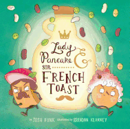 Item #262714 Lady Pancake & Sir French Toast (Volume 1). Josh Funk