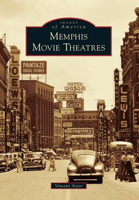 Item #227389 Memphis Movie Theatres (Images of America). Vincent Astor.