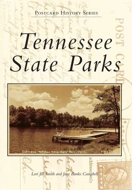 Item #246518 Tennessee State Parks (Postcard History Series). Lori Jill Smith, Jane Banks, Campbell