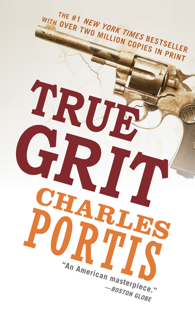 Item #227081 True Grit: A Novel. Charles Portis