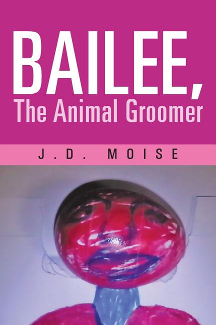 Item #158284 Bailee, The Animal Groomer. J. D. Moise