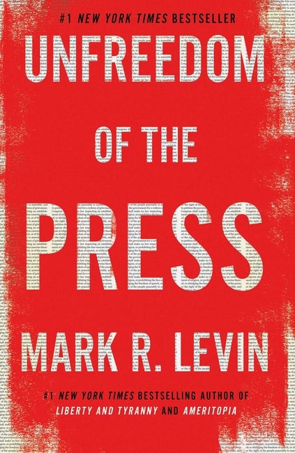 Item #286190 Unfreedom of the Press. Mark R. Levin
