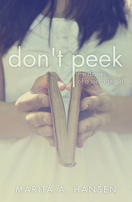 Item #136091 Don't Peek (The Diaries of a Teenage Girl). Marita A. Hansen