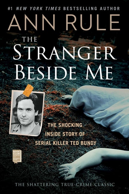 Item #283150 The Stranger Beside Me: The Shocking Inside Story of Serial Killer Ted Bundy. Ann Rule