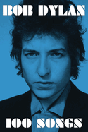 Item #282210 100 Songs. Bob Dylan