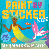 Item #284114 Paint by Sticker Kids: Mermaids & Magic!: Create 10 Pictures One Sticker at a Time!...