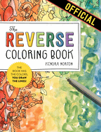 Item #249554 The Reverse Coloring Book™: The Book Has the Colors, You Draw the Lines! Kendra...