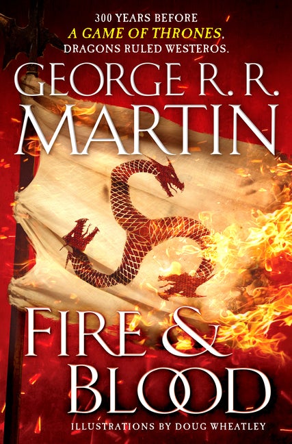 Item #1001575 Fire & Blood: 300 Years Before A Game of Thrones (The Targaryen Dynasty: The House...
