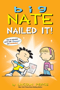 Item #271279 Big Nate: Nailed It! (Volume 28). Lincoln Peirce