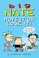Item #279190 Big Nate: Move It or Lose It! (Volume 29). Lincoln Peirce
