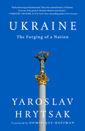 Item #285264 A Brief History of Ukraine: The Forging of a Nation. Yaroslav Hrytsak