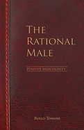 Item #1003013 The Rational Male - Positive Masculinity: Positive Masculinity. Rollo Tomassi