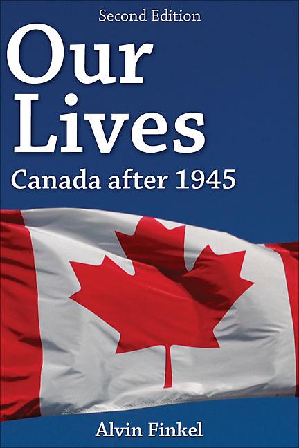 Item #231420 Our Lives: Canada after 1945: Second Edition. Alvin Finkel