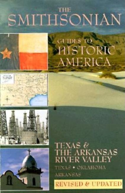 Item #251670 Smithsonian Guides to Historic America: Texas and Arkansas River Valley. Alice...