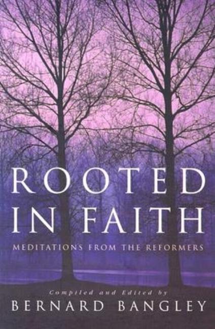 Item #179031 Rooted in Faith: Meditations from the Reformers