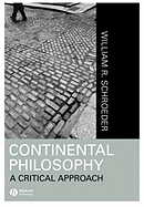 Item #280911 Continental Philosophy: A Critical Approach. William R. Schroeder