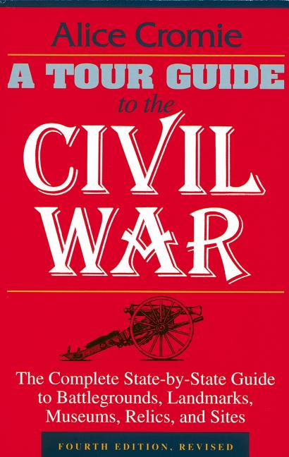 Item #166712 A Tour Guide to the Civil War, Fourth Edition: The Complete State-by-State Guide to...