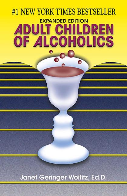 Item #270586 Adult Children of Alcoholics. Dr. Janet G. Woititz EdD